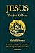 Jesus The Son of Man: His Words and His Deeds As Told and Recorded By Those Who Knew Him (Illustrated By The Author)