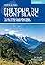 Trekking the Tour du Mont Blanc: Classic 170km hut-to-hut hike with two-way route description