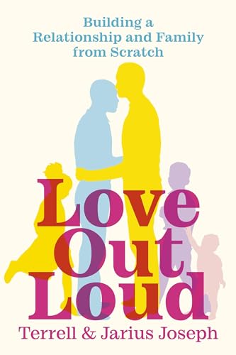 Love Out Loud: Building a Relationship and Family from Scratch (Paperback)