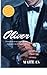 Oliver: Entraron a mi corazón sin permiso y me lo robaron (Spanish Edition)