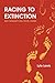 Racing to Extinction by Lyle Lewis