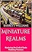 Miniature Realms: Mastering the Craft of Scale Modeling Precision (Tiny Marvels: Crafting Miniature Worlds)