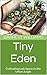 Tiny Eden: Cultivating Lush...