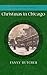 Christmas in Chicago [Annotated Edition] by Fanny Butcher
