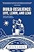 Build Resilience: Live, Learn, and Lead