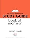 Study Guide for Book of Mormon: Big Picture/Little Picture Jan-Mar: Helping busy Latter-day Saints learn the context for Come Follow Me readings
