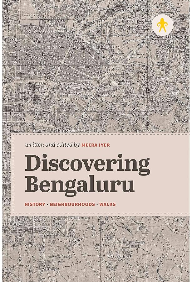 Discovering Bengaluru: History. Neigbourhoods. Walks (Paperback)