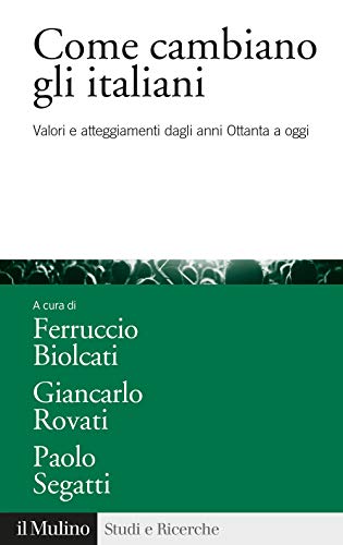Come cambiano gli italiani. Valori e atteggiamenti dagli anni Ottanta a oggi (Paperback)