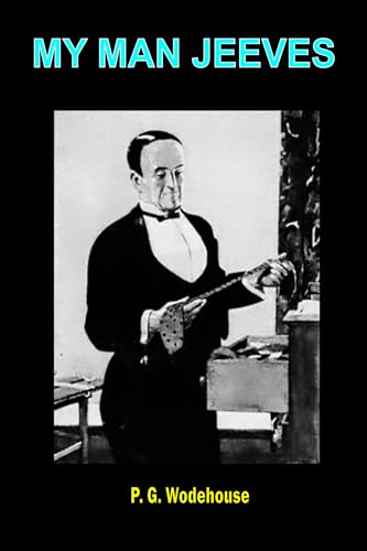 My Man Jeeves:: The 1911 Classic with new illustrated
