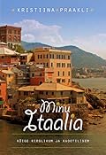 Minu Itaalia. Kõige kirglikum ja kaootilisem