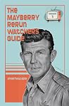 The Mayberry Rerun Watchers Guide: Season 1