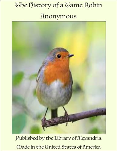 The History of a Tame Robin (Kindle Edition)