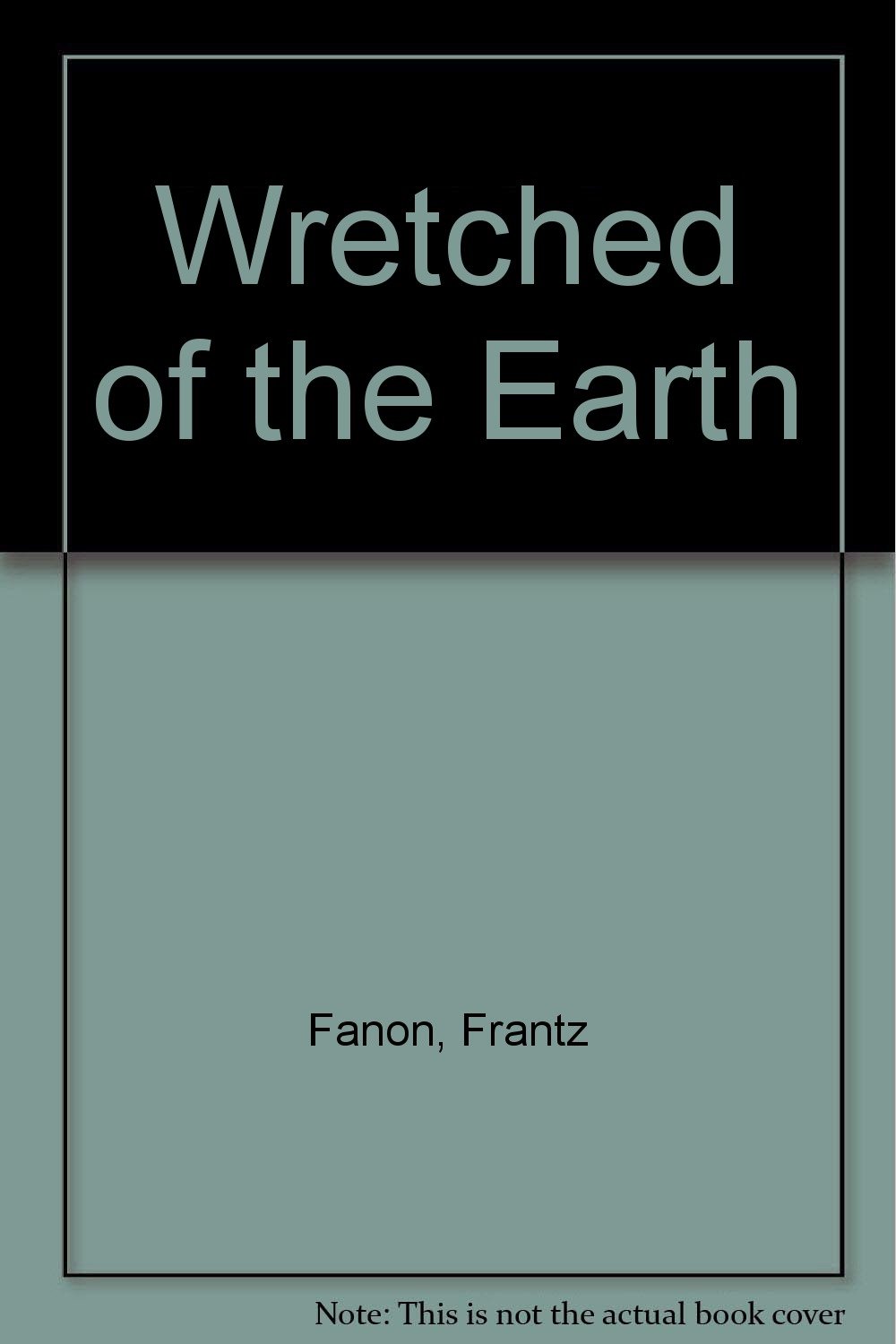 The Wretched of the Earth