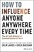 How to Influence Anyone, An...