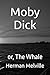 Moby-Dick: or, The Whale
