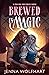 Brewed in Magic (Falling fo...