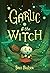 Garlic and the Witch (Garlic, #2)