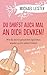 Du darfst auch mal an Dich denken! : Wie du durch gesunden Egoismus wieder zu dir selbst findest (ohne ein Arsch zu sein) (German Edition)