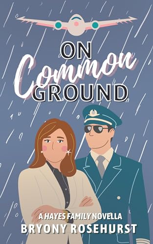On Common Ground: A second chance romance novella (Hayes Family)