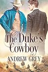 The Duke's Cowboy by Andrew  Grey