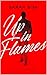 Up In Flames: Love in the F...