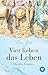 Vier lieben das Leben by Verena Zach