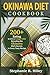 Okinawa Diet Cookbook: 200+...
