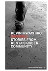 Invisible : Stories From Kenya's Queer Community