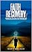 Faith Recovery 101: Essenti...