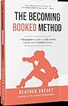 The Becoming Booked Method by Heather Chesky