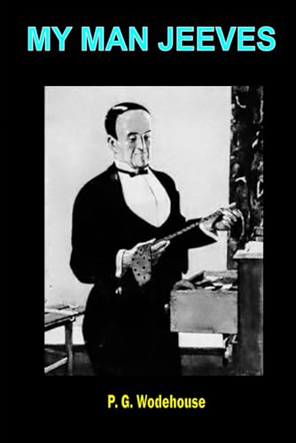 My Man Jeeves:: The 1911 Classic with new illustrated
