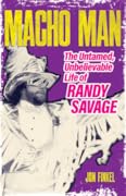 Macho Man: The Untamed, Unbelievable Life of Randy Savage
