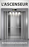 L’Ascenseur by Rathnakumar Raghunath