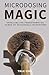 Microdosing Magic: Unveilin...
