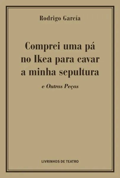 Comprei uma pá no Ikea para cavar a minha sepultura e outras peças