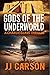 Gods of the Underworld by J.J. Carson