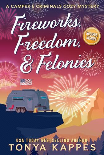 Fireworks, Freedom, & Felonies (Camper & Criminals #37)