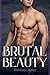 Brutal Beauty
