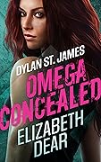 Dylan St. James: Omega Concealed (Dylan St. James Omegaverse #1)