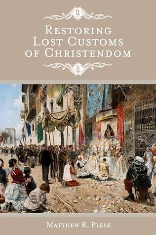 Restoring Lost Customs of Christendom