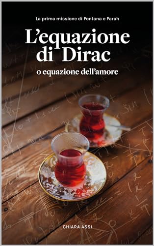 L'equazione di Dirac: o equazione dell'amore (La spia senza nome Vol. 2) (Italian Edition)