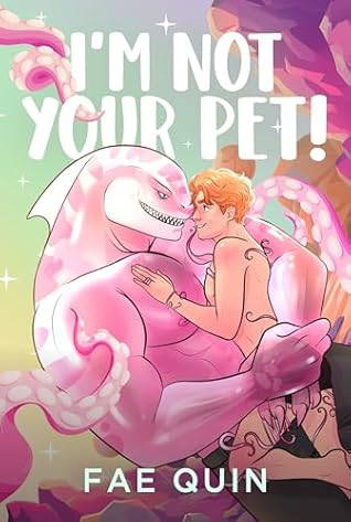 I'm Not Your Pet (Extra! Extraterrestrial, #2)