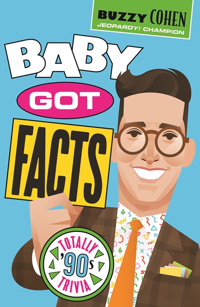 Baby Got Facts: Totally ’90s Trivia Game Book