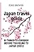 JAPAN TRAVEL GUIDE: 10 thin...