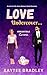 LOVE Undercover... by Kaytee Bradley