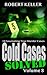 Cold Cases Solved Volume 8: 18 Fascinating True Crime Cold Cases , Finally Solved (Cold Cases: Solved)
