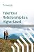 Take Your Relationship to a...