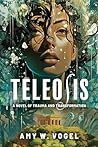 Teleosis: A Novel...
