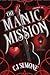 THE MANIC MISSION (CHILDREN OF THE MOB, # 1)