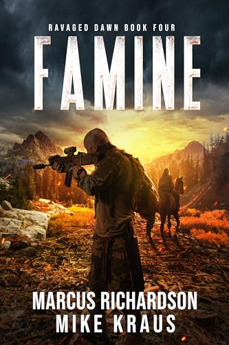 Famine: Ravaged Dawn Book 4: (A Thrilling Post-Apocalyptic Series)